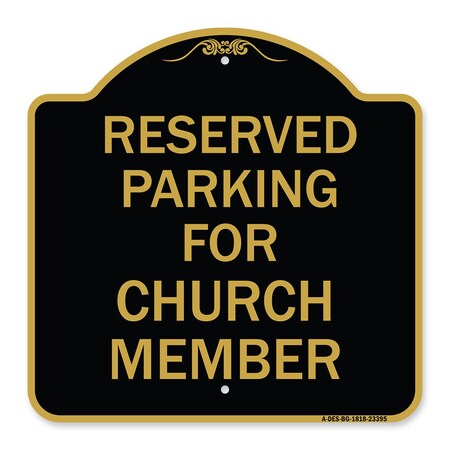 Signmission Parking Reserved for Church Member, Black & Gold Aluminum Sign, 18" x 18", BG-1818-23395 A-DES-BG-1818-23395